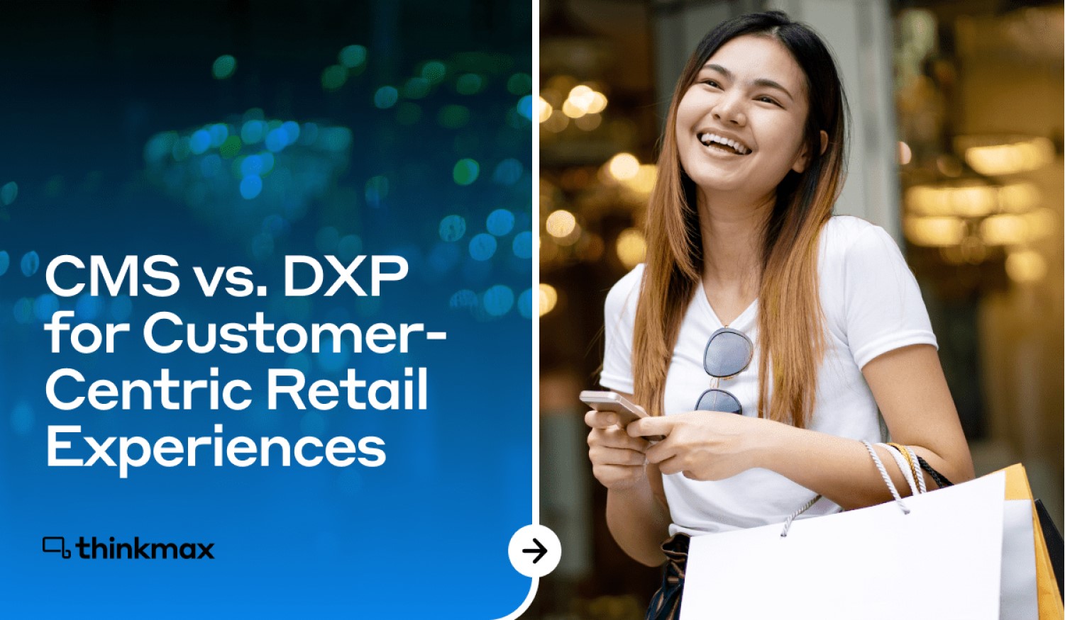 [eBook] CMS vs. DXP for customer-centric retail experiences